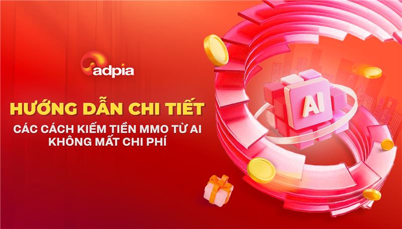 Hướng dẫn chi tiết: Kiếm tiền MMO từ AI không mất chi phí